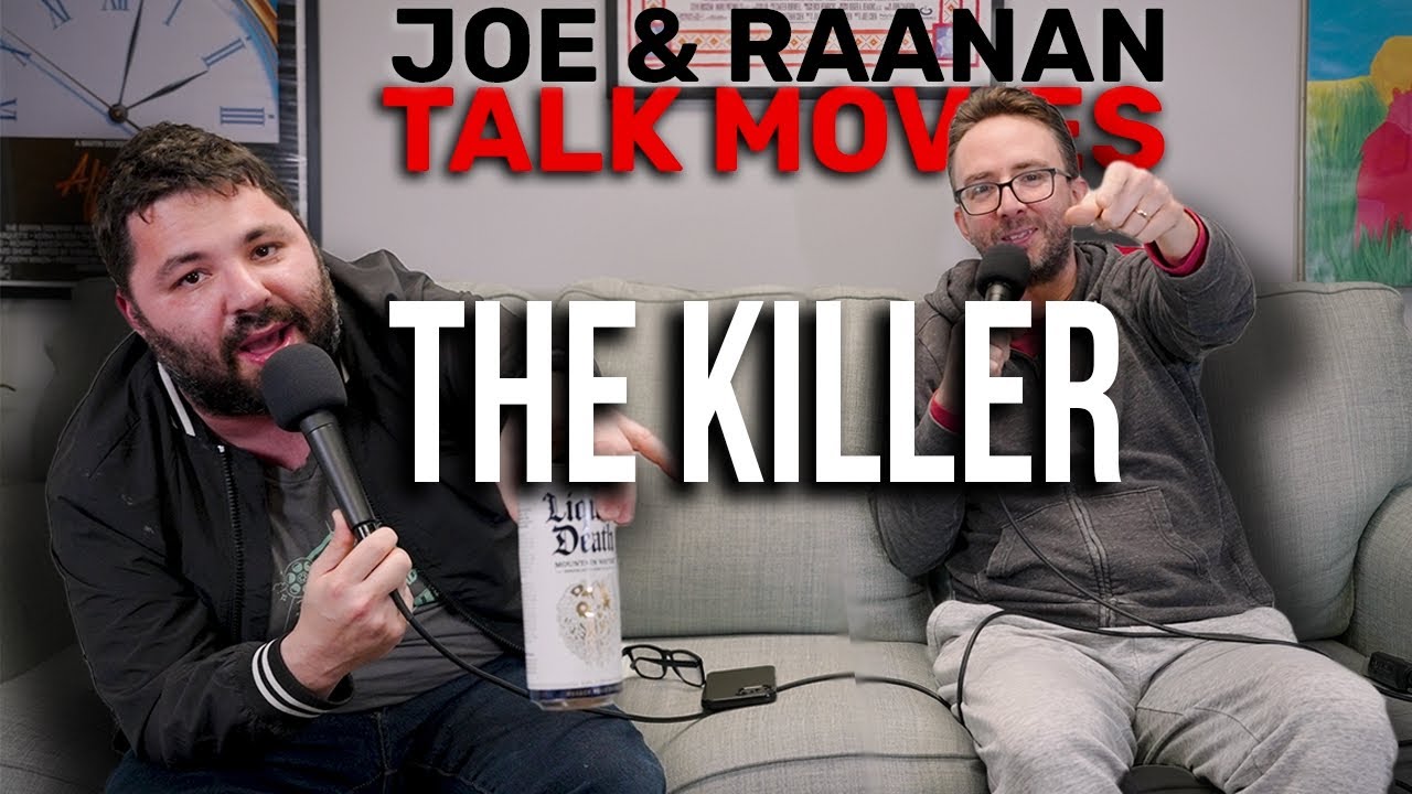 Joe & Raanan Talk Movies - Episode 80 -  The Killer