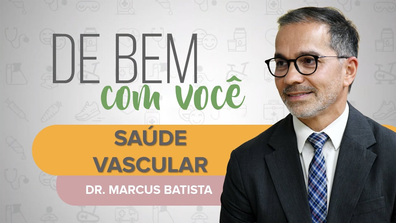 SA&Uacute;DE VASCULAR | De Bem com Voc&ecirc;: Dr. Marcus Ageu R. Batista