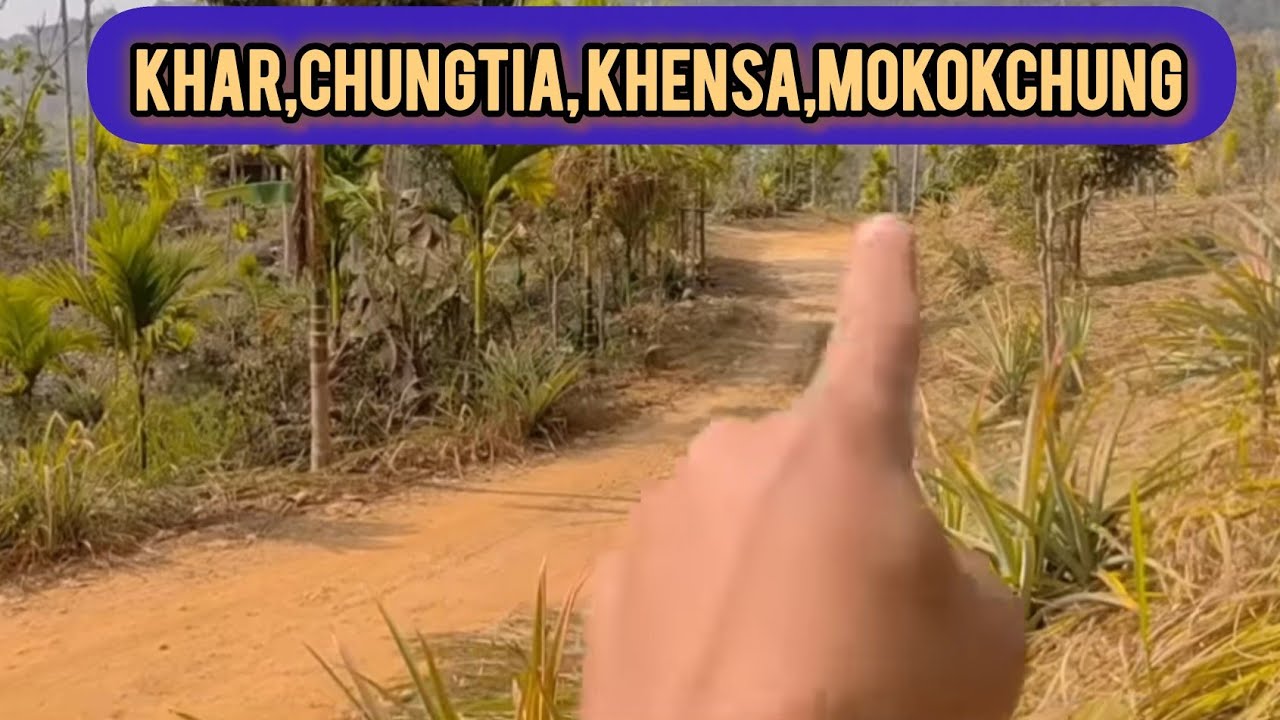 Khar Shortcut RoadllKhar,Chungtia,Kensa,Mkgll Mokokchung District,Nagaland llNotheast Of India.