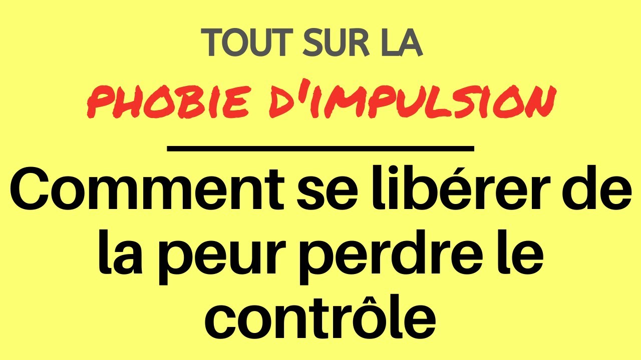 Comment se libérer de la peur perdre le contrôle (TOC)