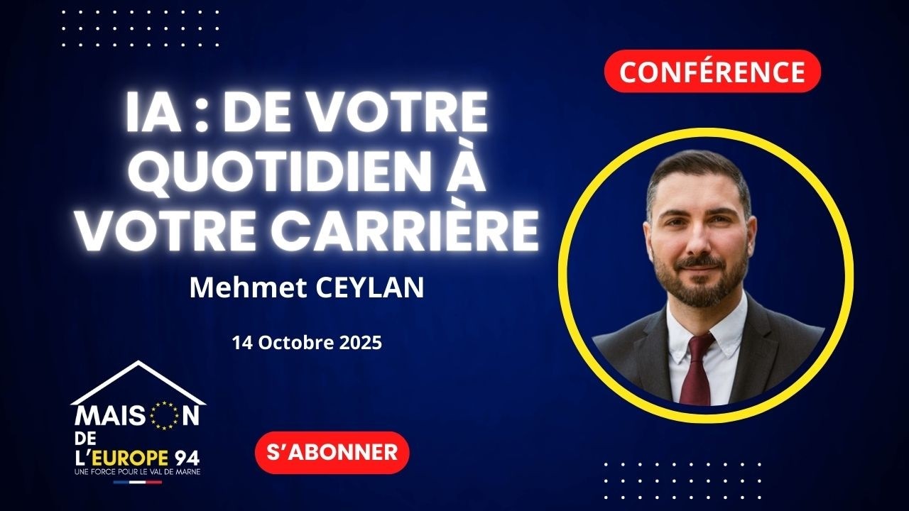 MAISON DE L'EUROPE DU VAL DE MARNE – IA : DE VOTRE QUOTIDIEN À VOTRE CARRIÈRE