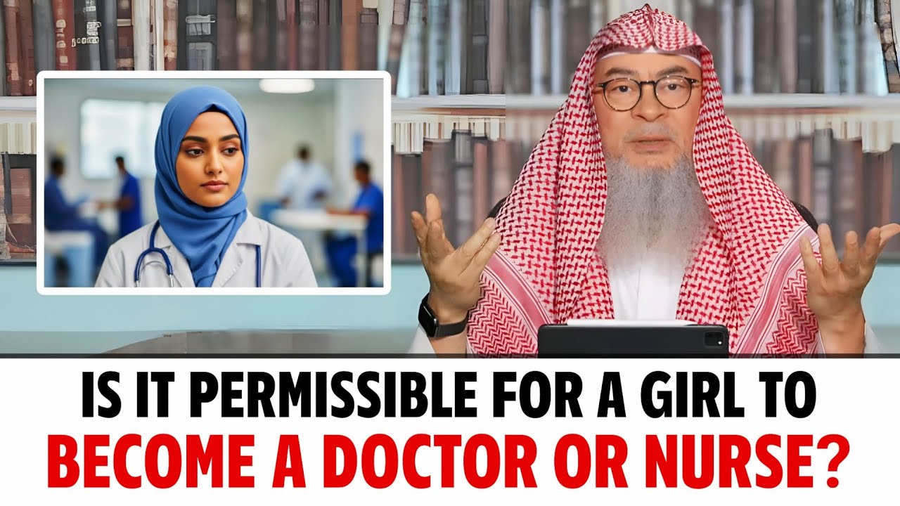 Is it permissible for a girl to become a doctor or nurse? || Sheikh Assim Al Hakeem 