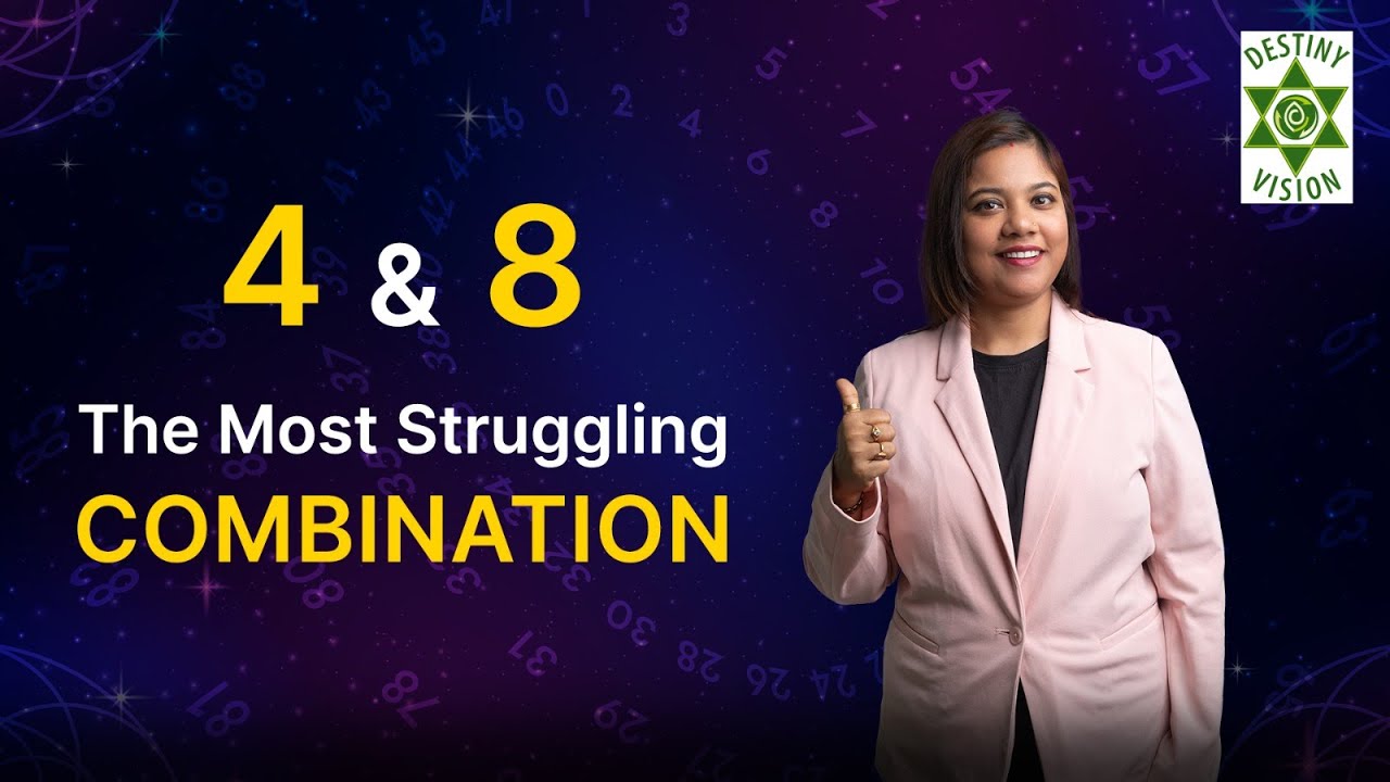 4 & 8 The Most Struggling Combination in Numerology |  Sunitta Daas