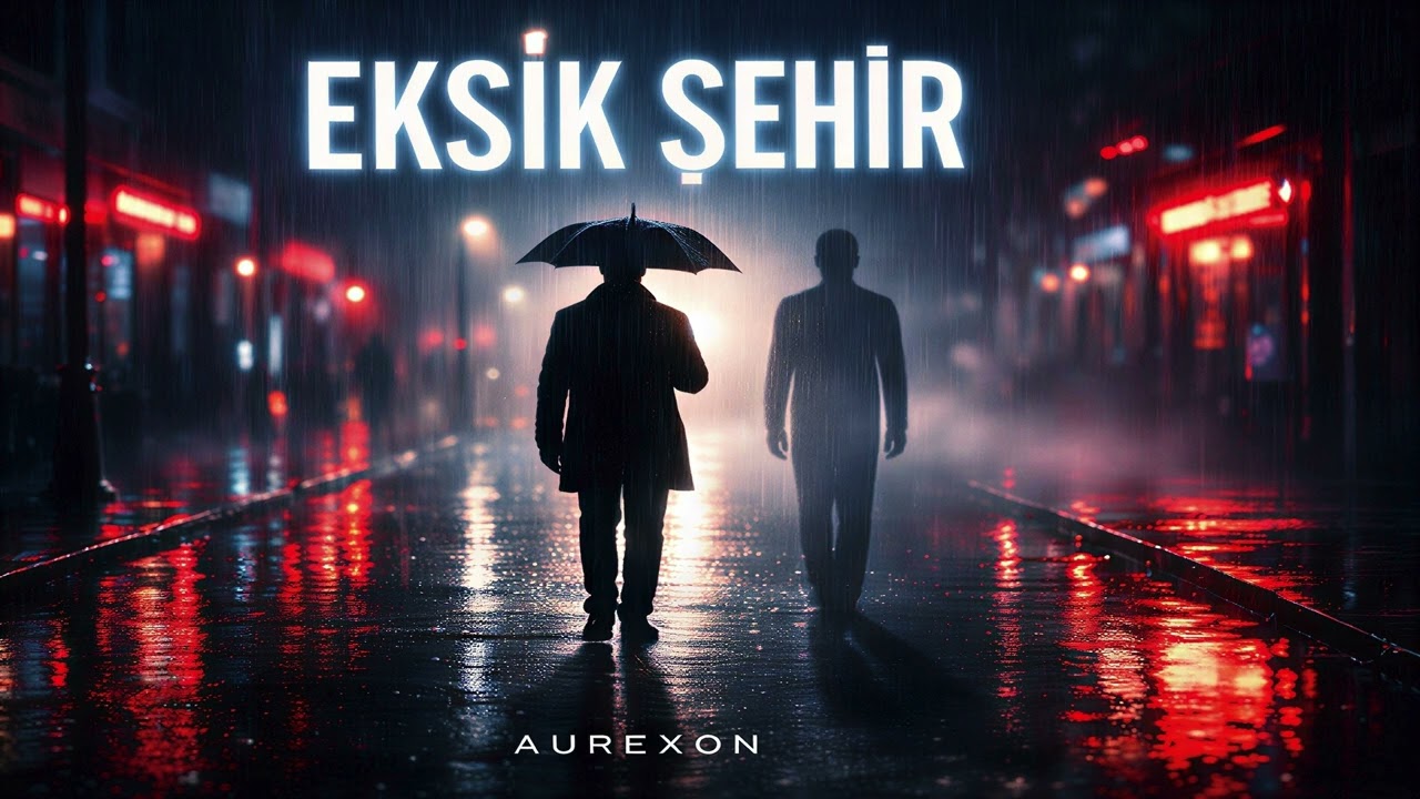 AUREXON – Eksik Şehir (Official Audio)
