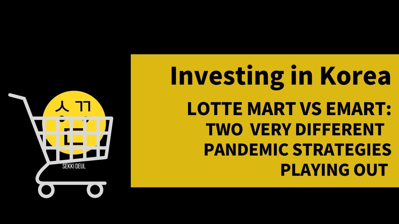 Investing in Korea | Opposite Strategies For Two Industry Leaders | Comparing LotteMart and Emart
