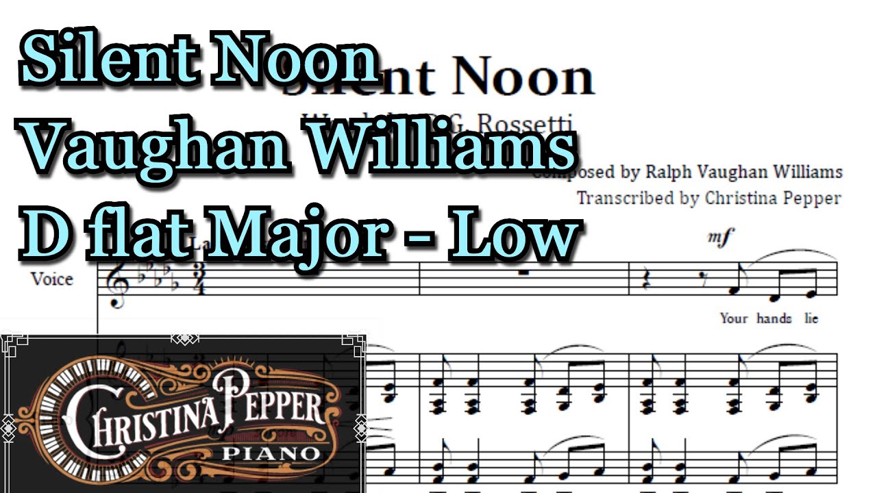 Silent Noon D flat Major Piano Accompaniment Ralph Vaughan Williams Low Voice Karaoke