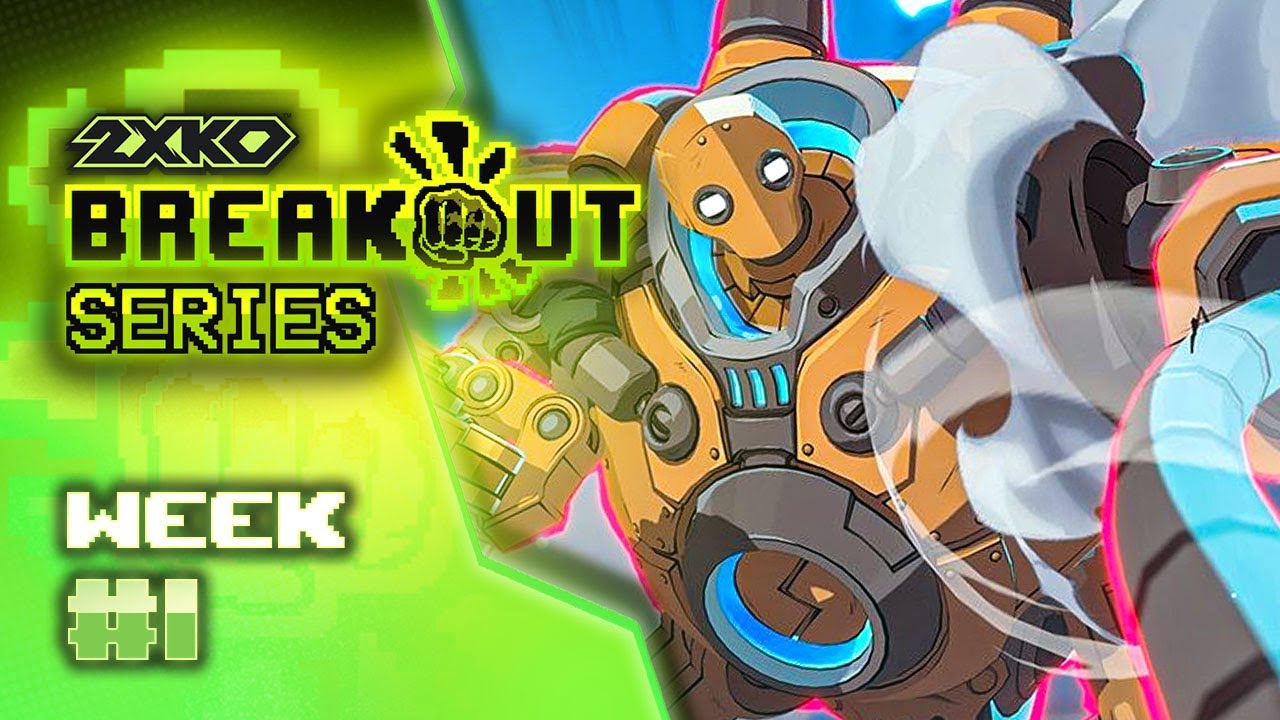 Breakout Series: 2XKO Week #1