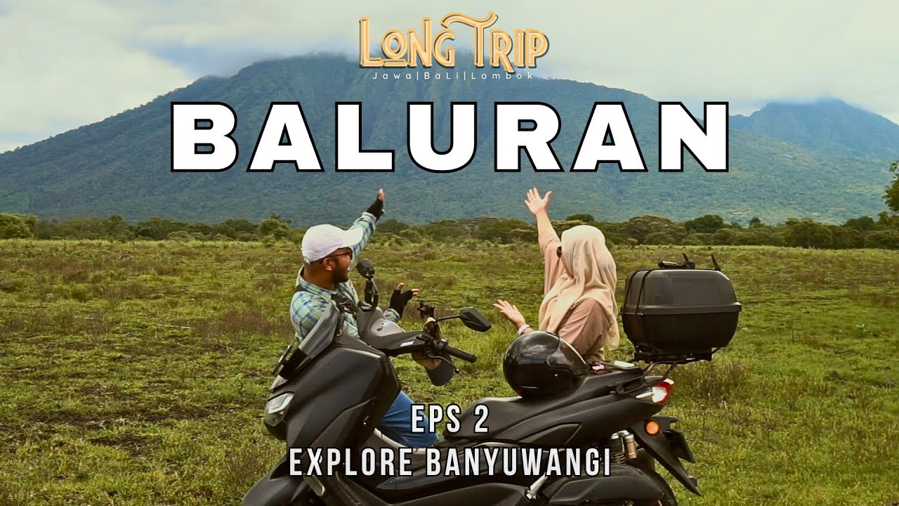 Pertama kali motoran ke Baluran dan explore kota Banyuwangi seru sekali | Long trip Jawa Bali Lombok