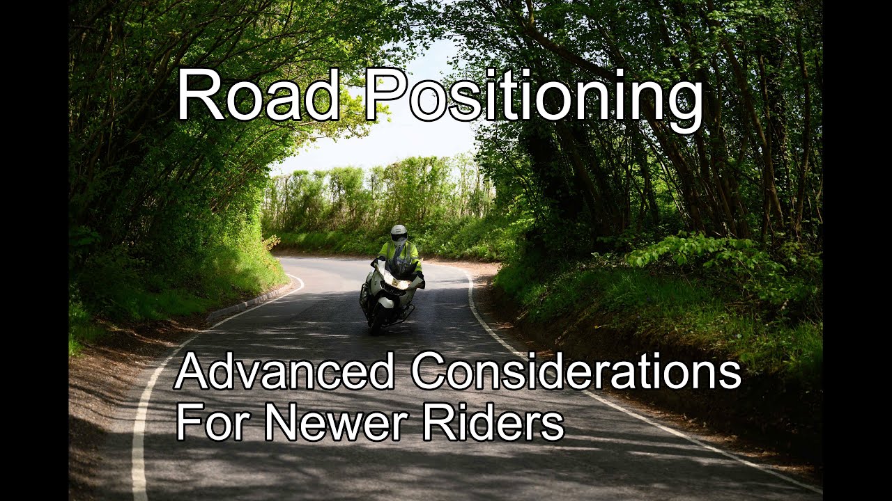 Motorcycle Road Positioning - Advanced Considerations For Newer Riders