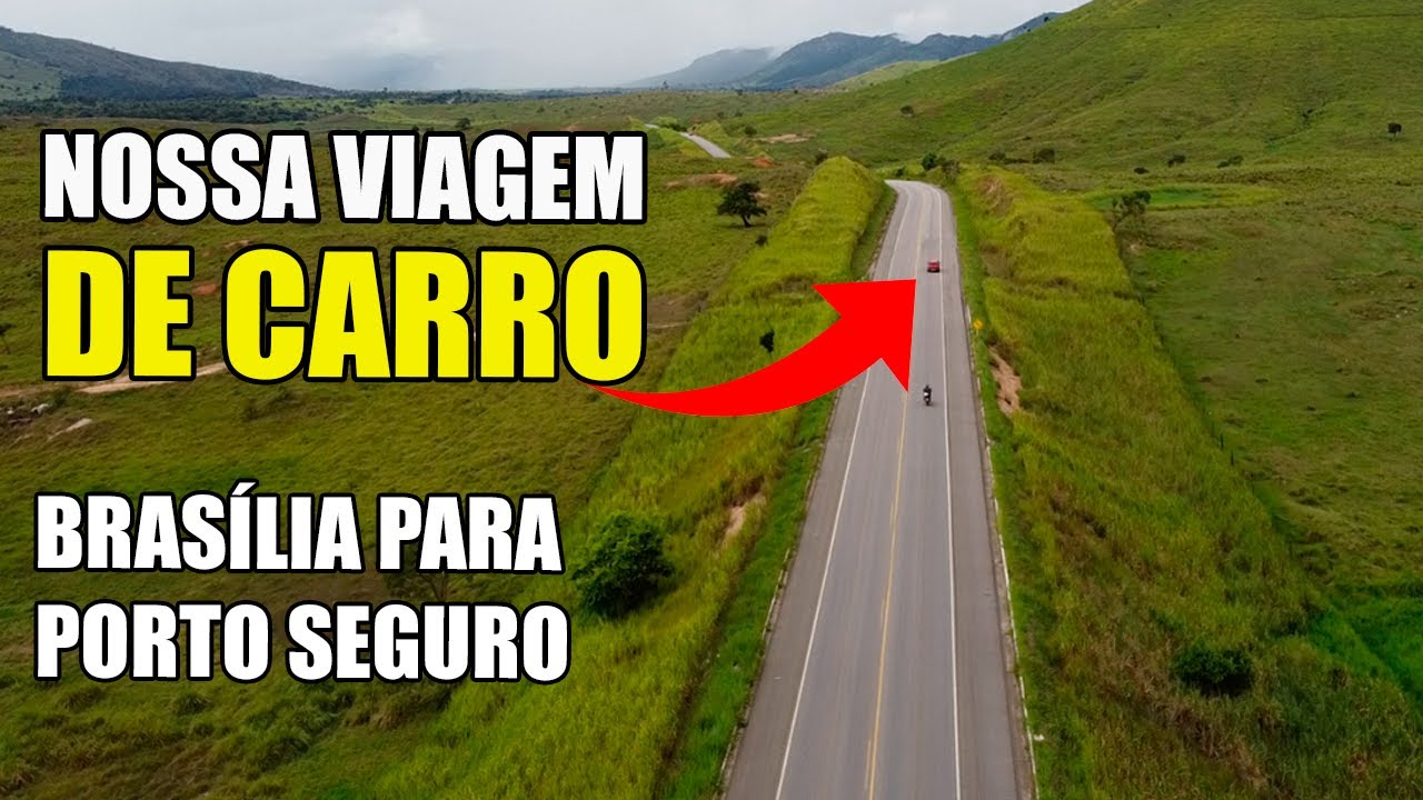 VIAGEM DE CARRO DE BRASÍLIA PARA PORTO SEGURO, foi a melhor viagem em família que já fizemos
