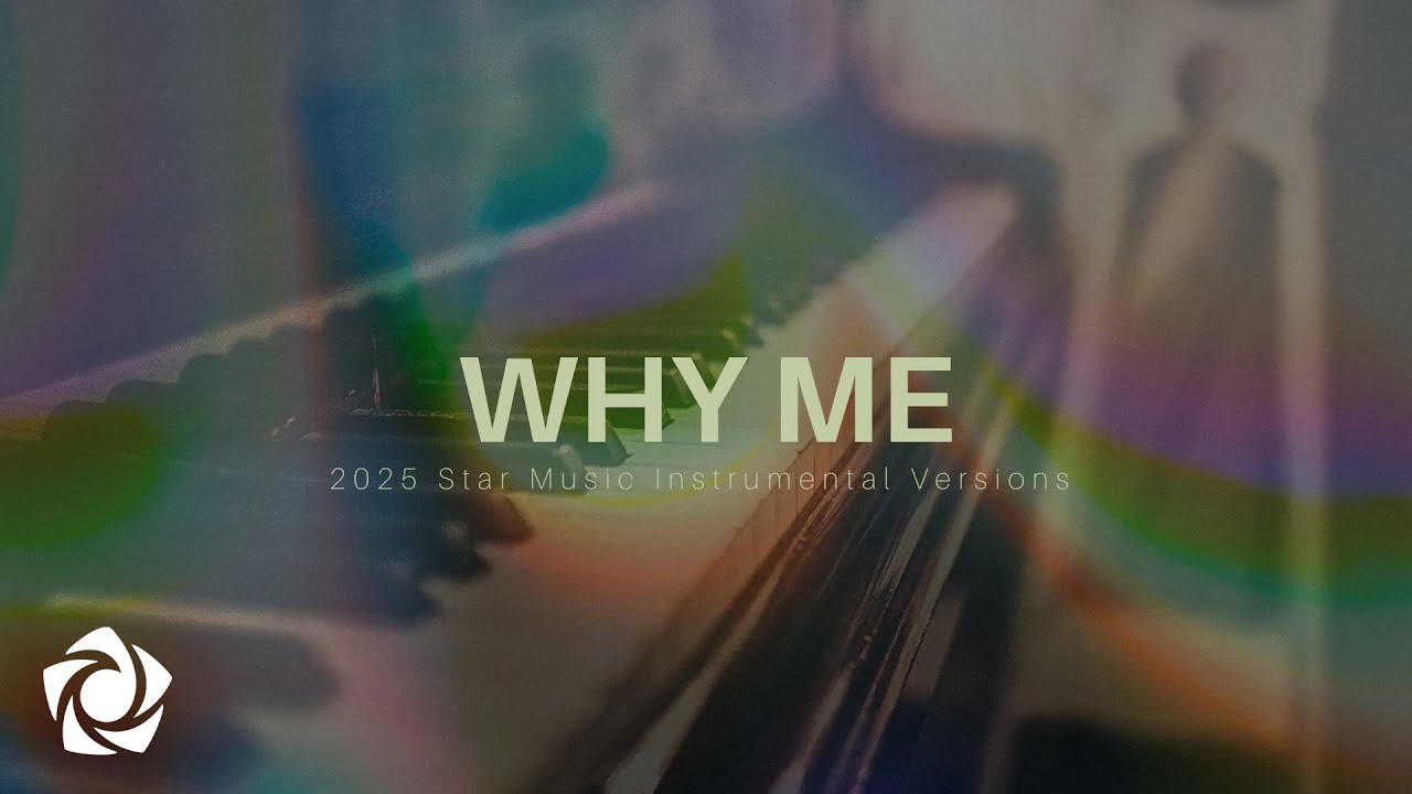 'Why Me' | 2025 Star Music: Instrumental Versions
