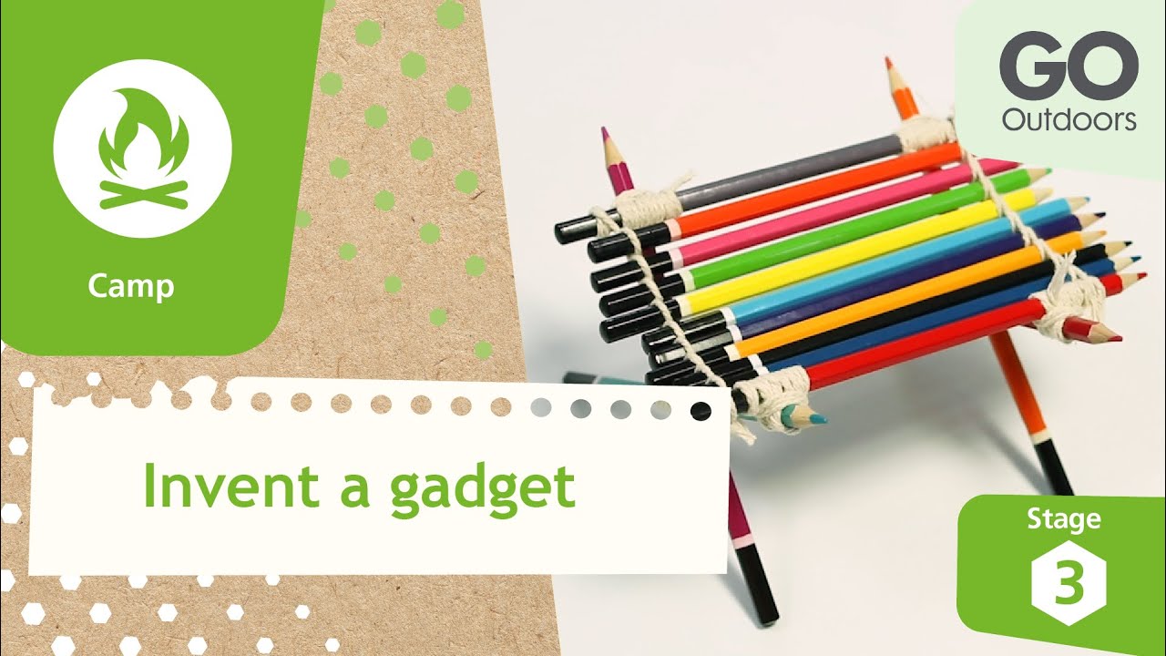 Invent a gadget – Camp | #AdventuresAtHome​ | Have Adventures stage 3 | #Girlguiding
