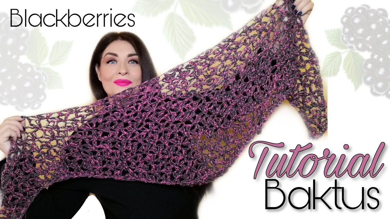 Tutorial baktus / scialle blackberries uncinetto