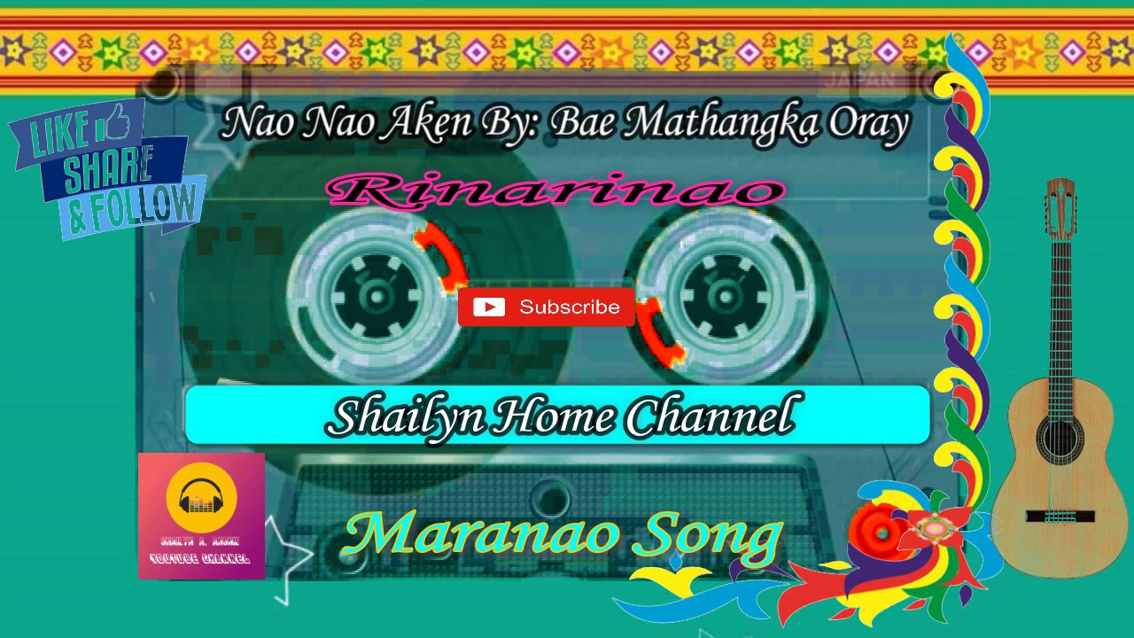Maranao Song /Nao Nao Aken By:Bae Mathangka Oray