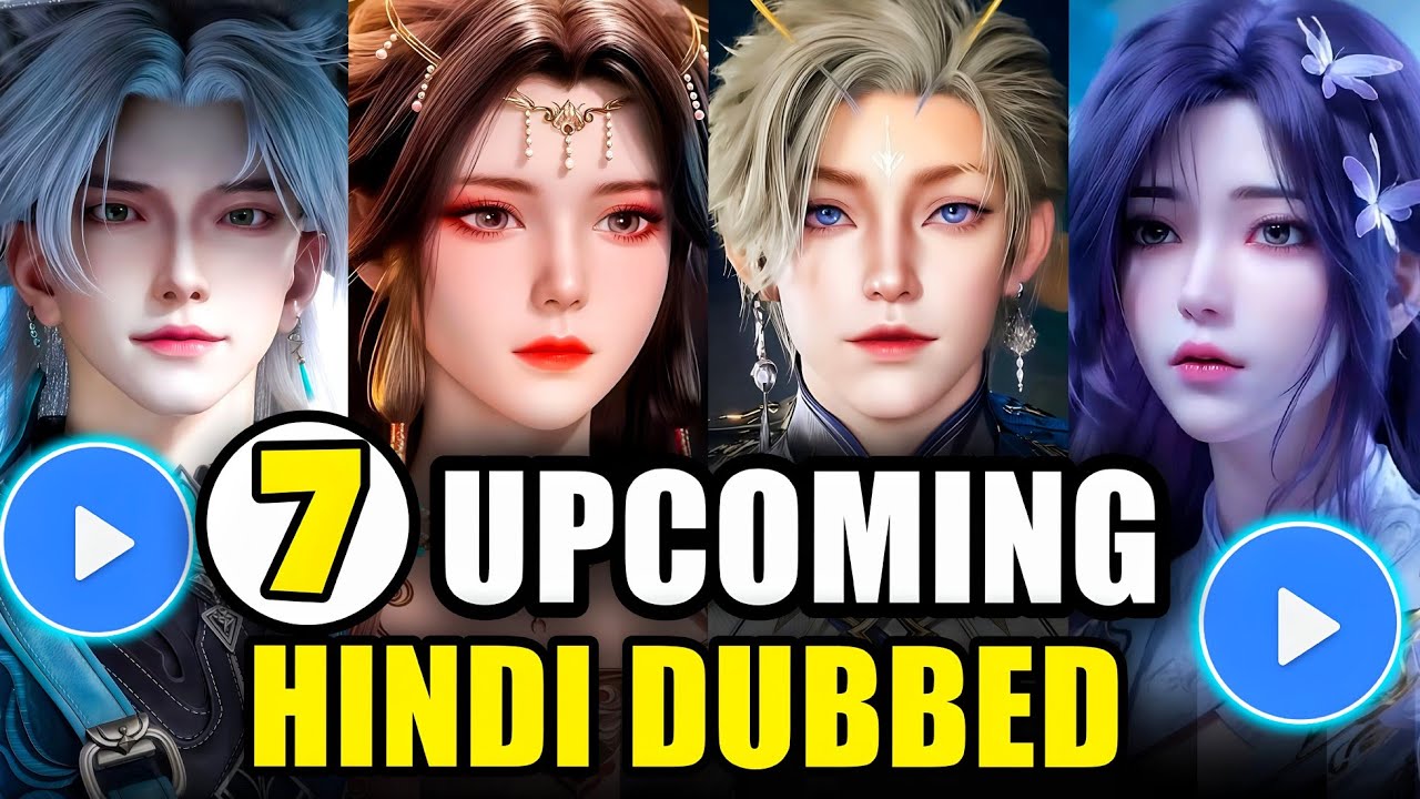 7 Upcoming Hindi Dubbed Chinese Donghua On Mx Player In 2026 On Mx Player ( Also Crunchyroll ) !!
