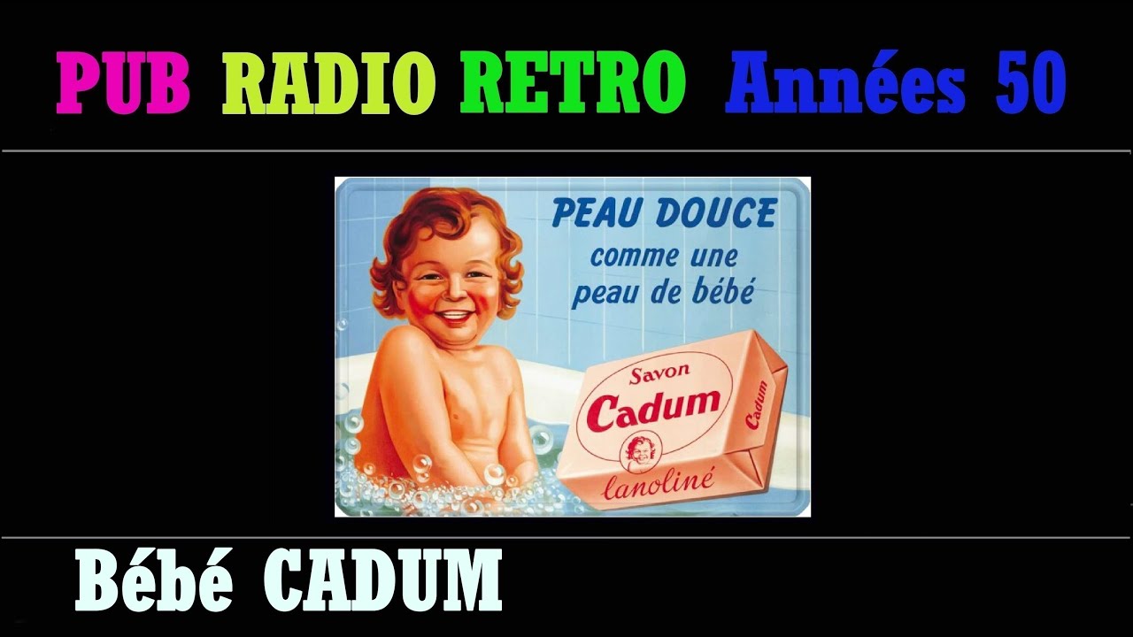 PUB RADIO RETRO ANNEES  50- B&eacute;b&eacute; CADUM (L'INTEGRALE)