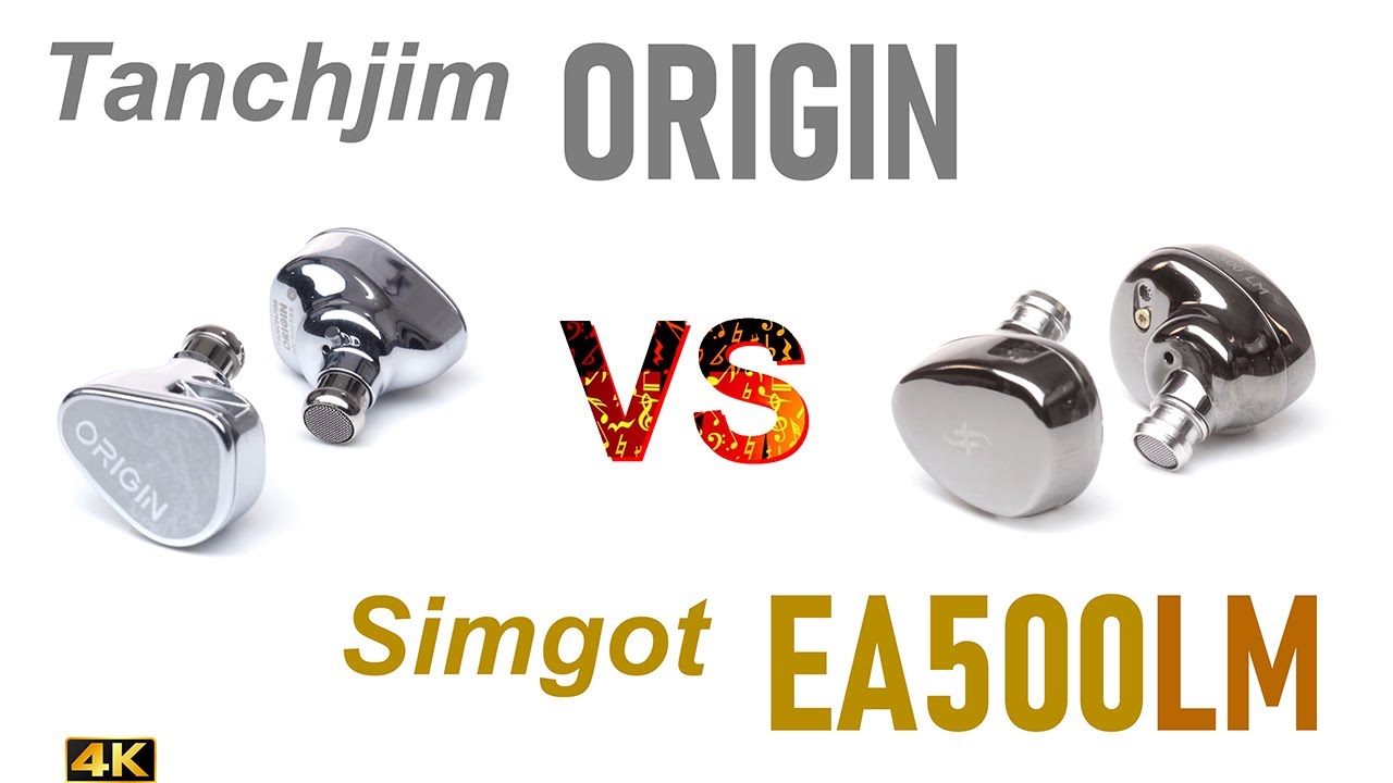 Tanchjim Origin vs Simgot EA500LM  - IEM sound comparison