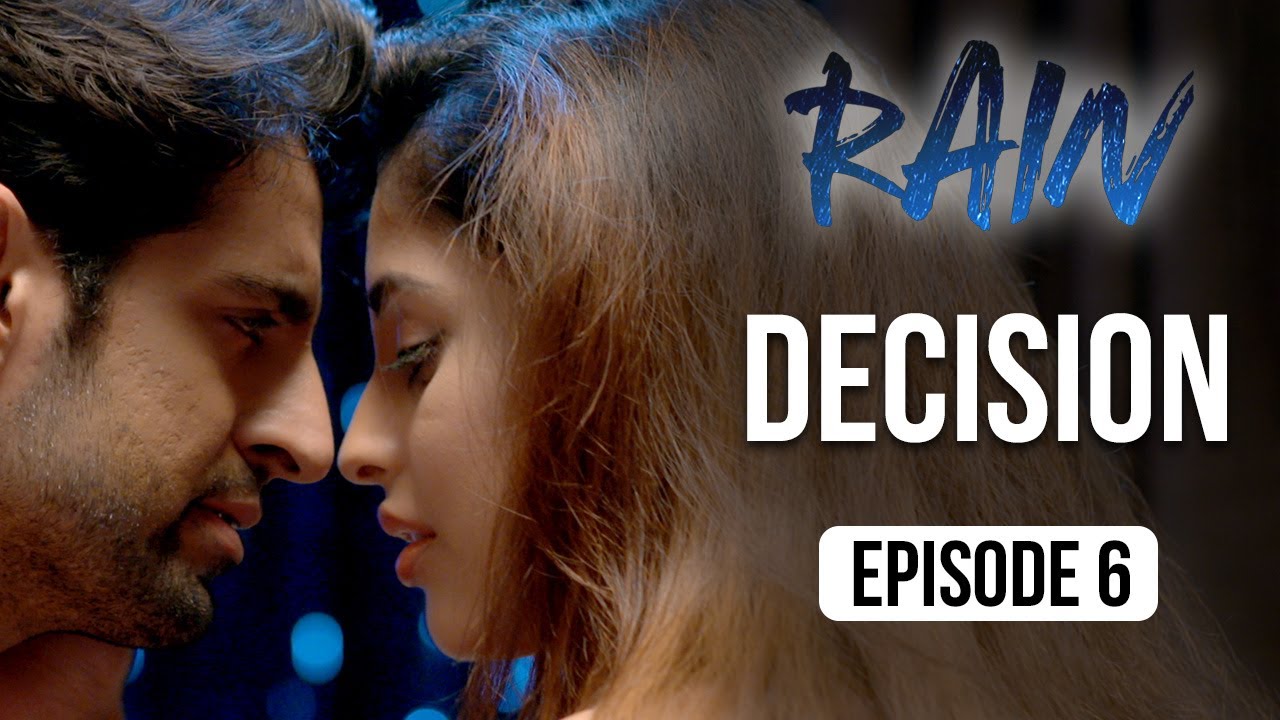Rain | Episode 6 - 'Decision' | Priya Banerjee | A Web Series By Vikram Bhatt