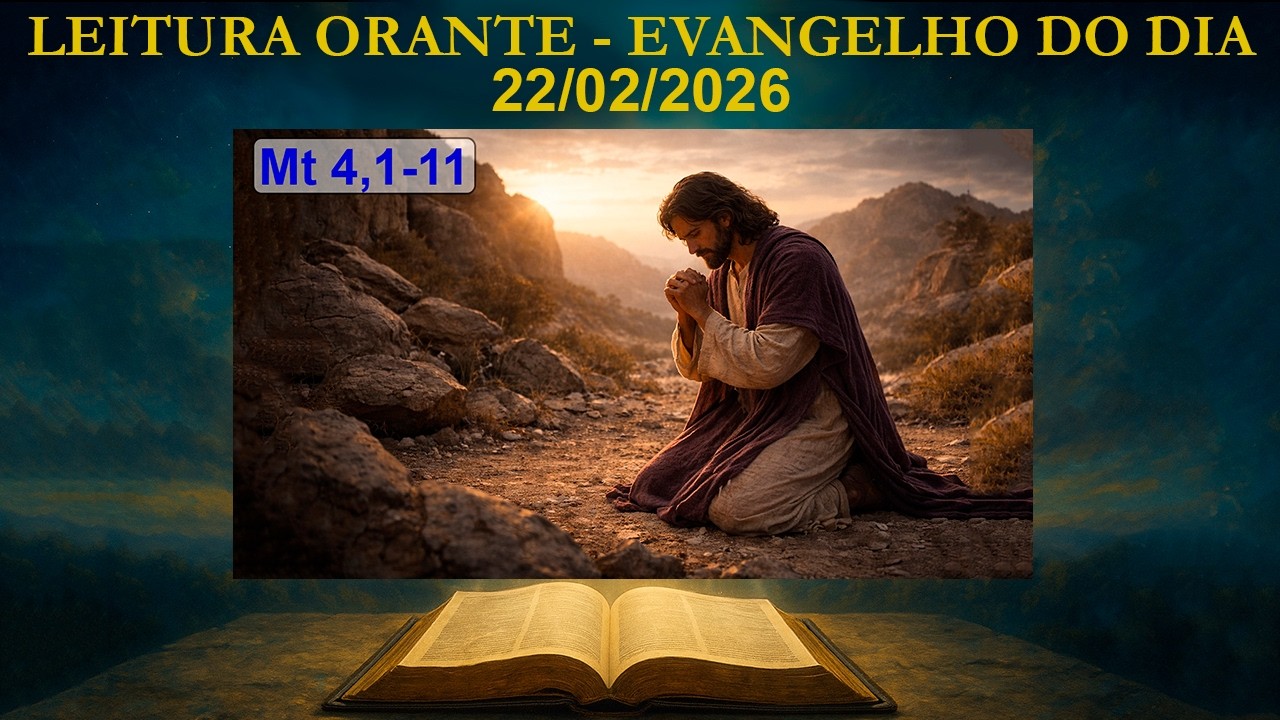 LEITURA ORANTE | EVANGELHO DO DIA | 22/02/2026