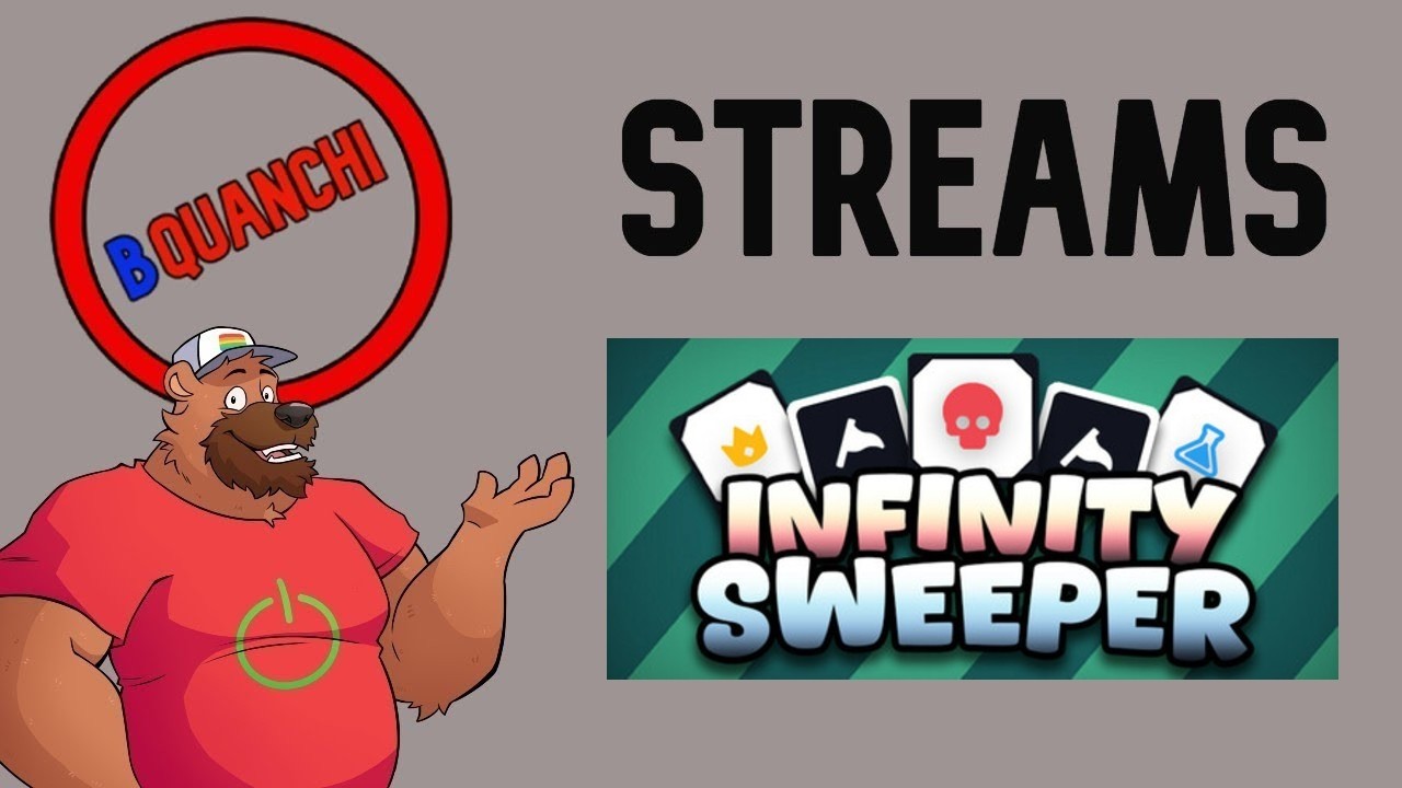 Infinity Sweeper &mdash; Стримы BQuanchi