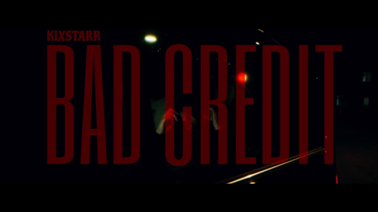 Kixstarr - Bad Credit (Official Video)