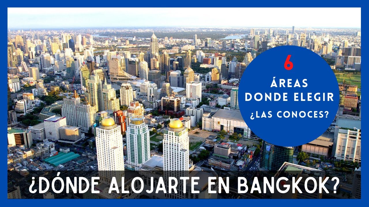 DONDE ALOJARTE EN BANGKOK 🏨 | Toma la Mejor Decisión 👈 | ¿En el Centro de Bangkok? 👀