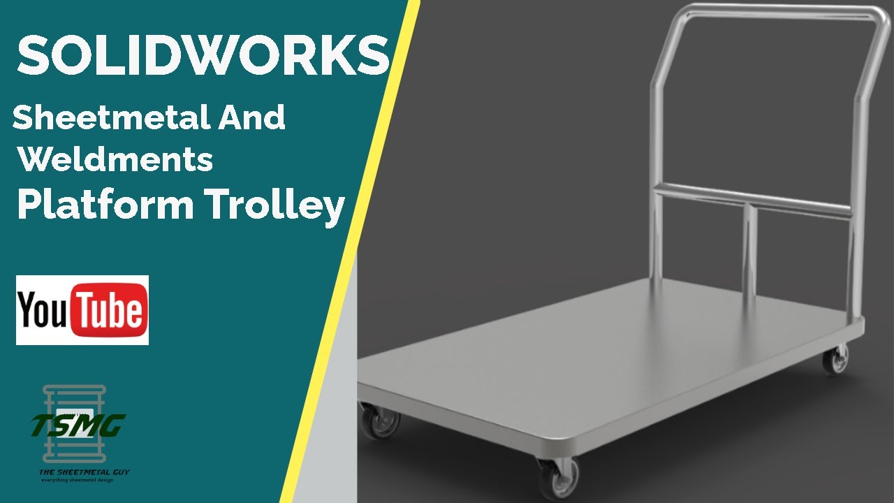 Platform Trolley Solidworks Sheetmetal and Welments Assembly