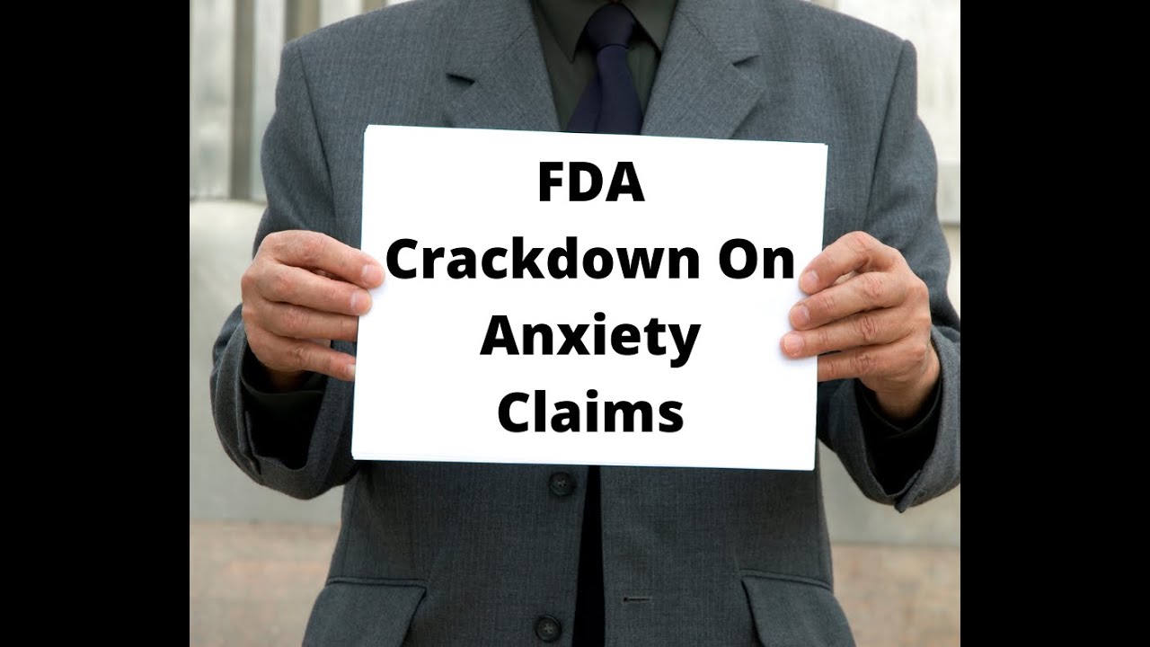 FDA Crackdown on Anxiety Claims