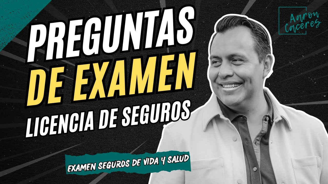 Preguntas de Examen para la licencia de Seguros de Vida y Salud