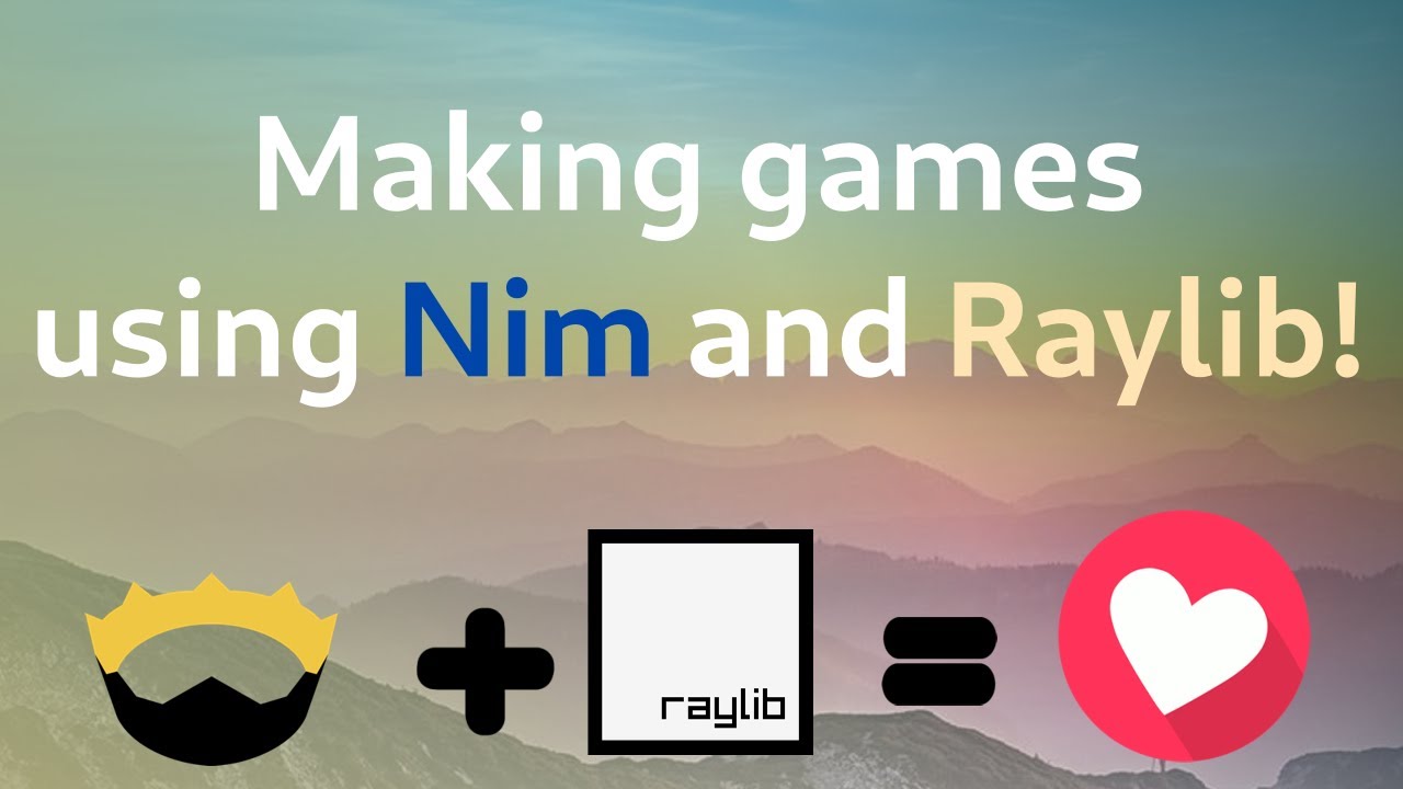 How to make games using Nim and Raylib