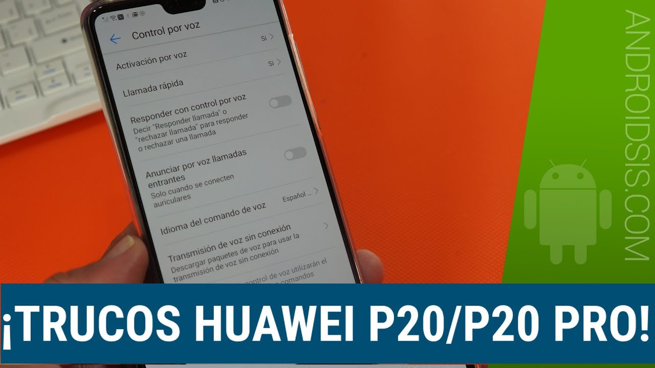 Trucos Huawei P20 Pro. ¡¡IMPRESCINDIBLE!!