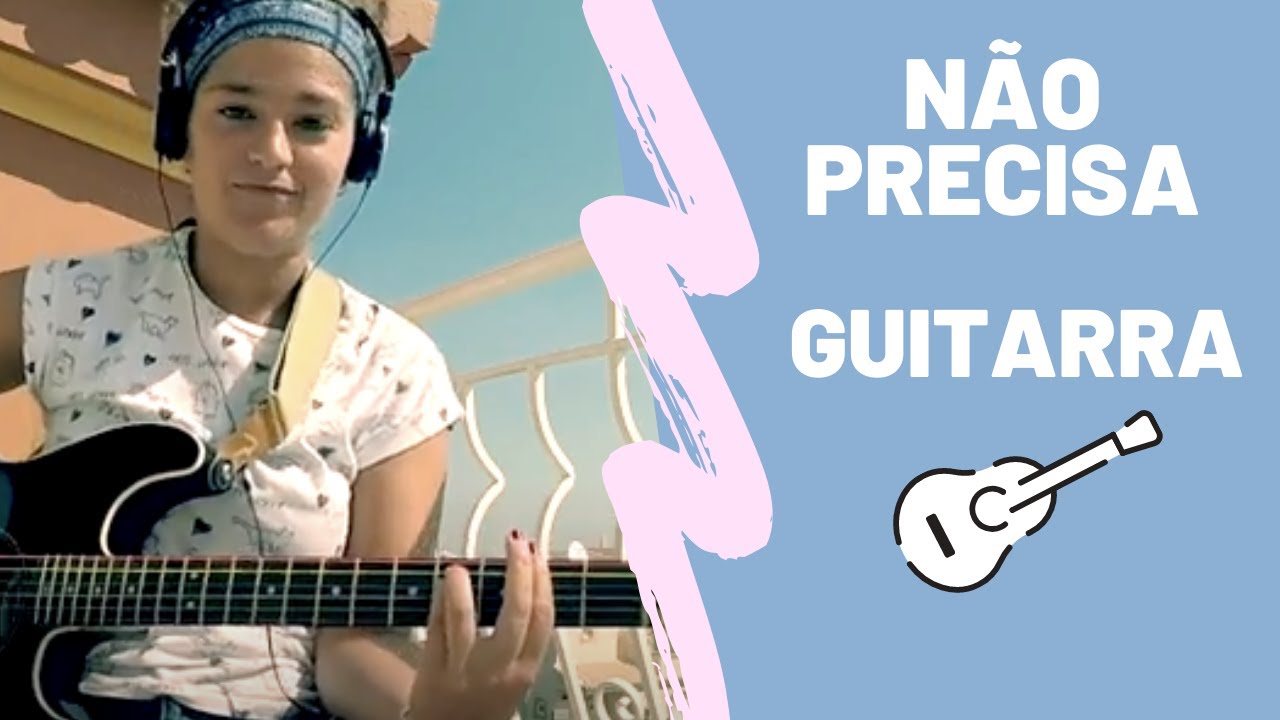 Não precisa - Paula Fernandes 🎸 (acordes guitarra) Sarai