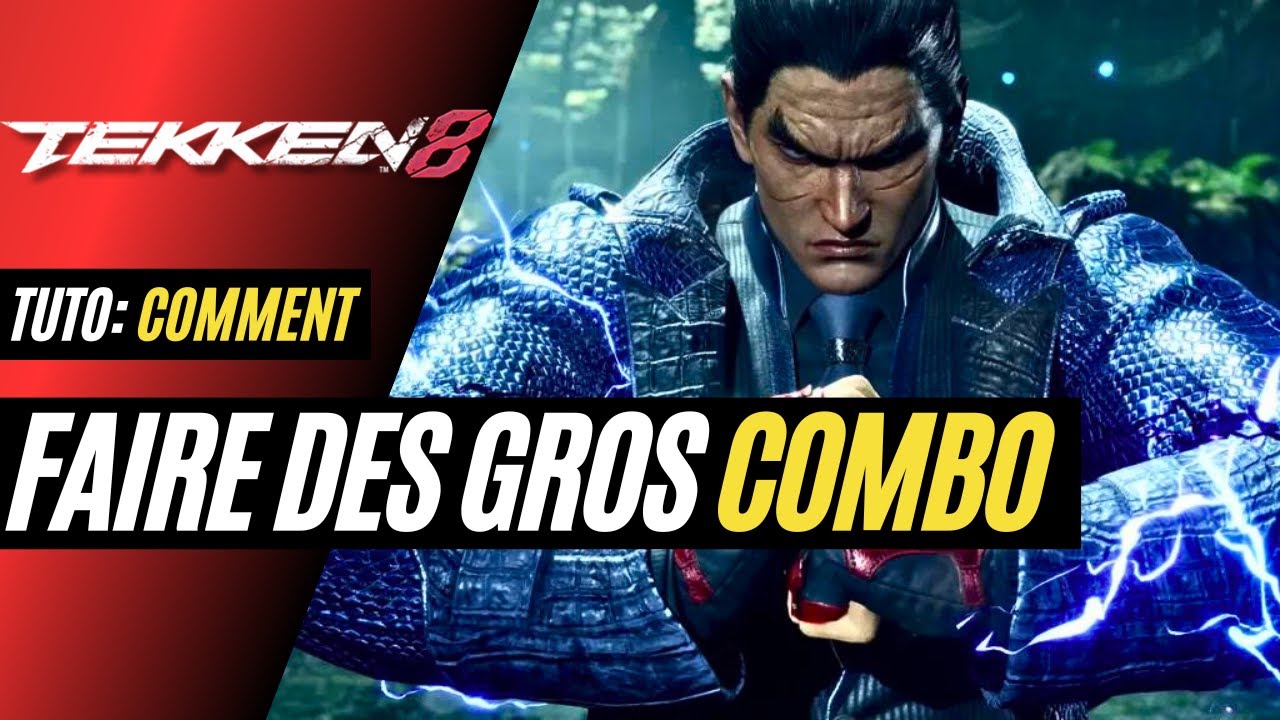 TEKKEN 8: COMMENT COMBO - TEKKEN 8 GUIDE FR