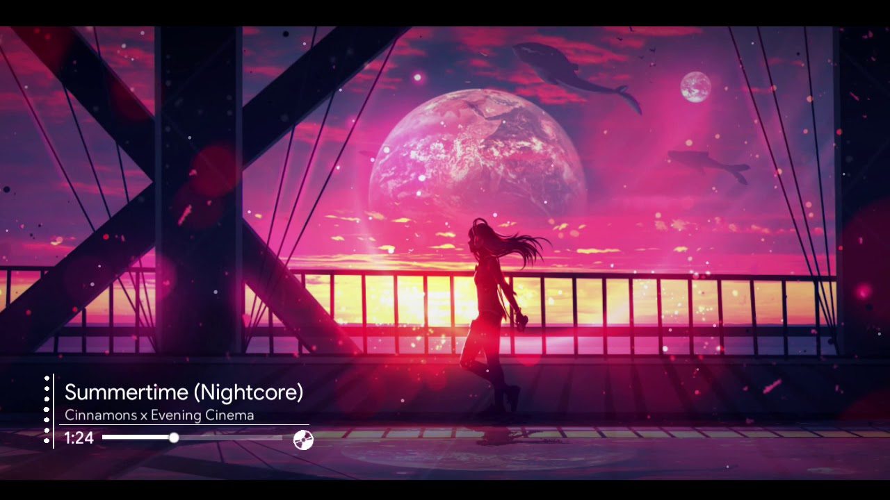 Cinnamons x Evening Cinema - Summertime (Nightcore)