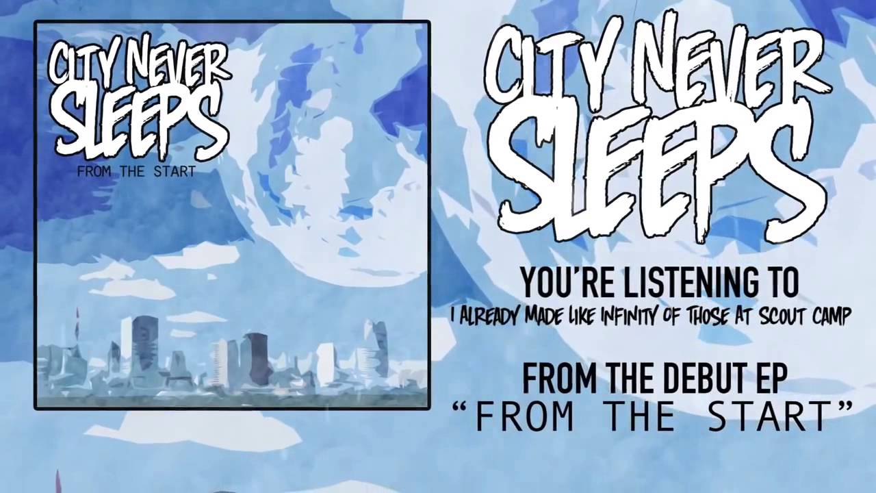 City Never Sleeps - I Already Made Like Infinity of Those at Scout Camp