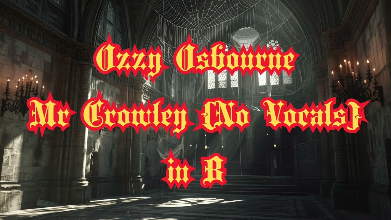 Mr. Crowley - down 3 half steps to B (Ozzy Osbourne) - No Vocals
