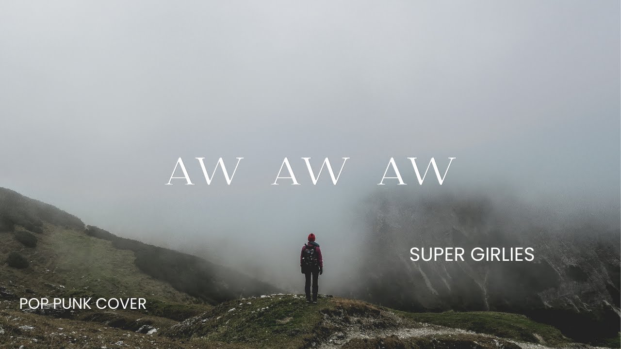AW AW AW   Supergirlies - (Poppunk Cover)