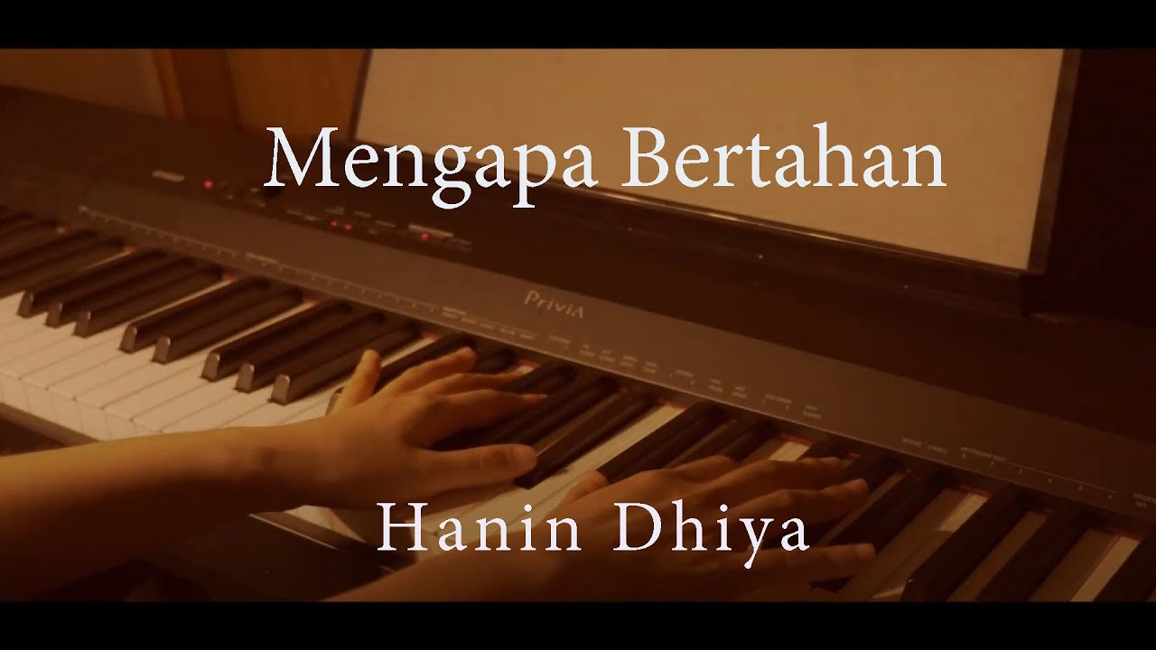 (Piano Cover) Mengapa Bertahan - Hanin Dhiya