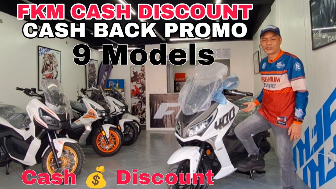 BIG CASH DISCOUNT - PROMO !  ALL BRAND NEW  CASH BACK PROMO 9 MODELS FKM MOTORCYCLE PHILIPPINES