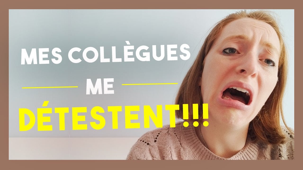 Mes collègues me détestent!!!
