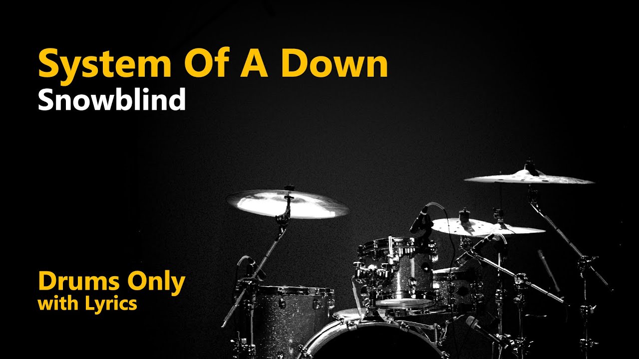 System Of A Down - Snowblind / Black Sabbath Cover (Drums Only + Lyrics)