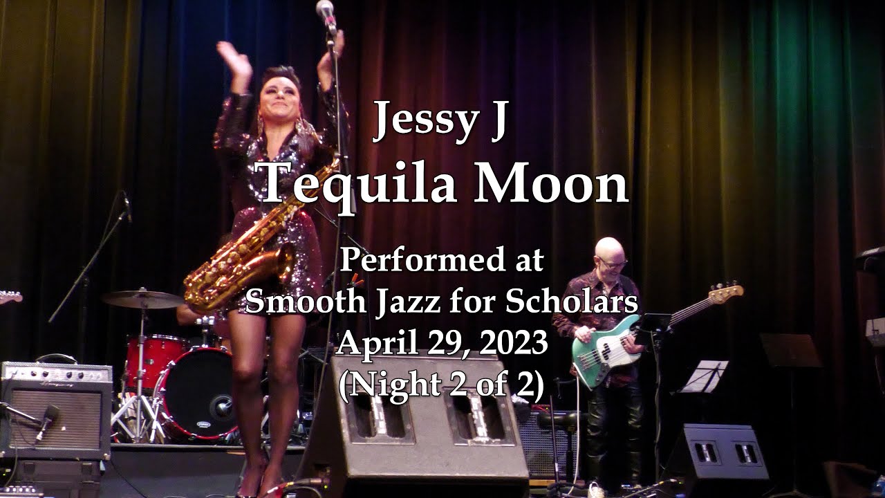 Jessy J - Tequila Moon - Smooth Jazz for Scholars (4/29/23)