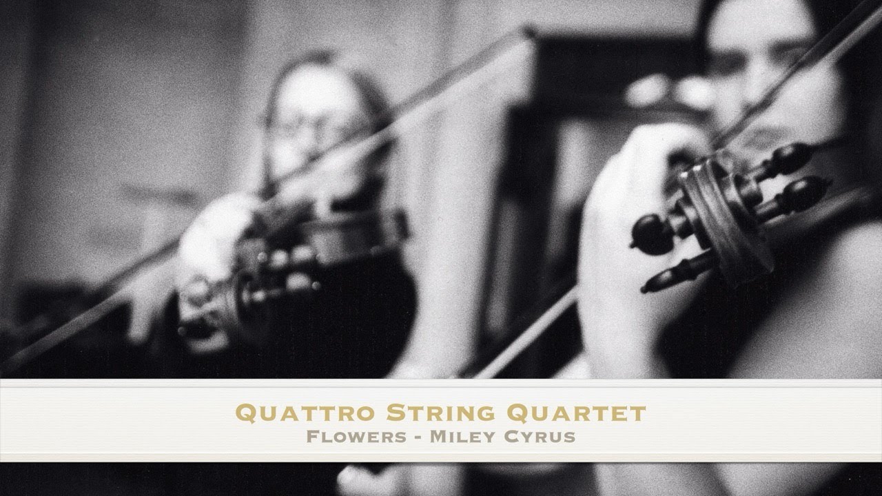 Flowers - Miley Cyrus - String Quartet Cover - Quattro String Quartet