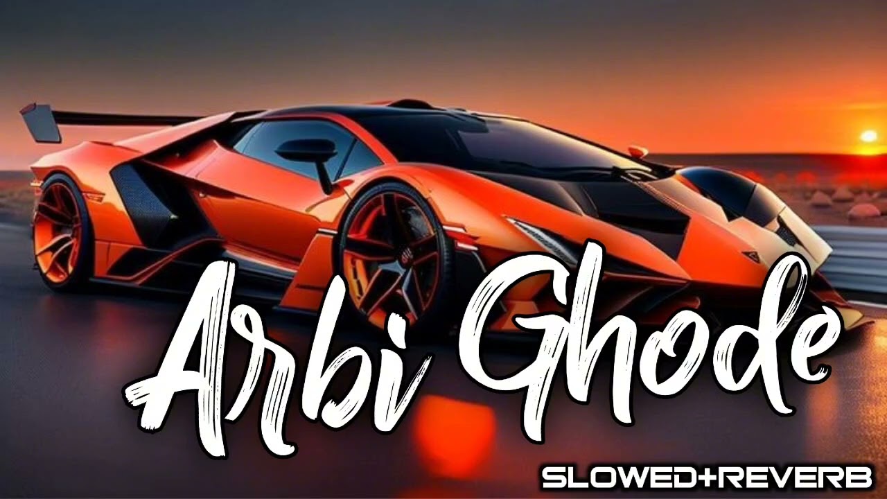 ARBI GHODE ❤️🐎 || SLOWED+REVERB LOFI-SONG