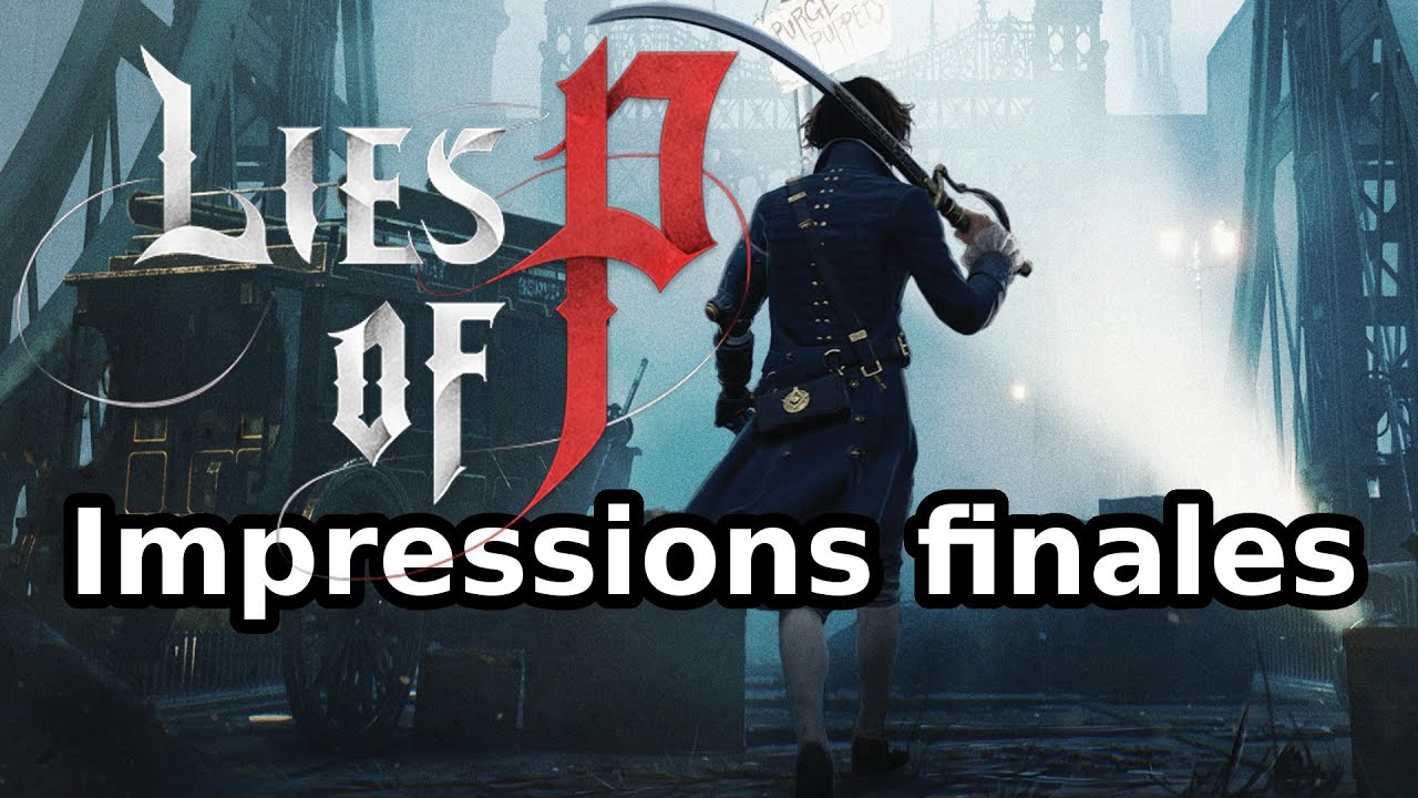 Lies of P : Présentation et Impressions #pcgamepass