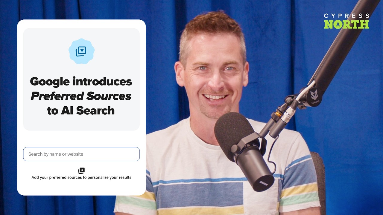Google Rolling Out Preferred Sources for AI Search