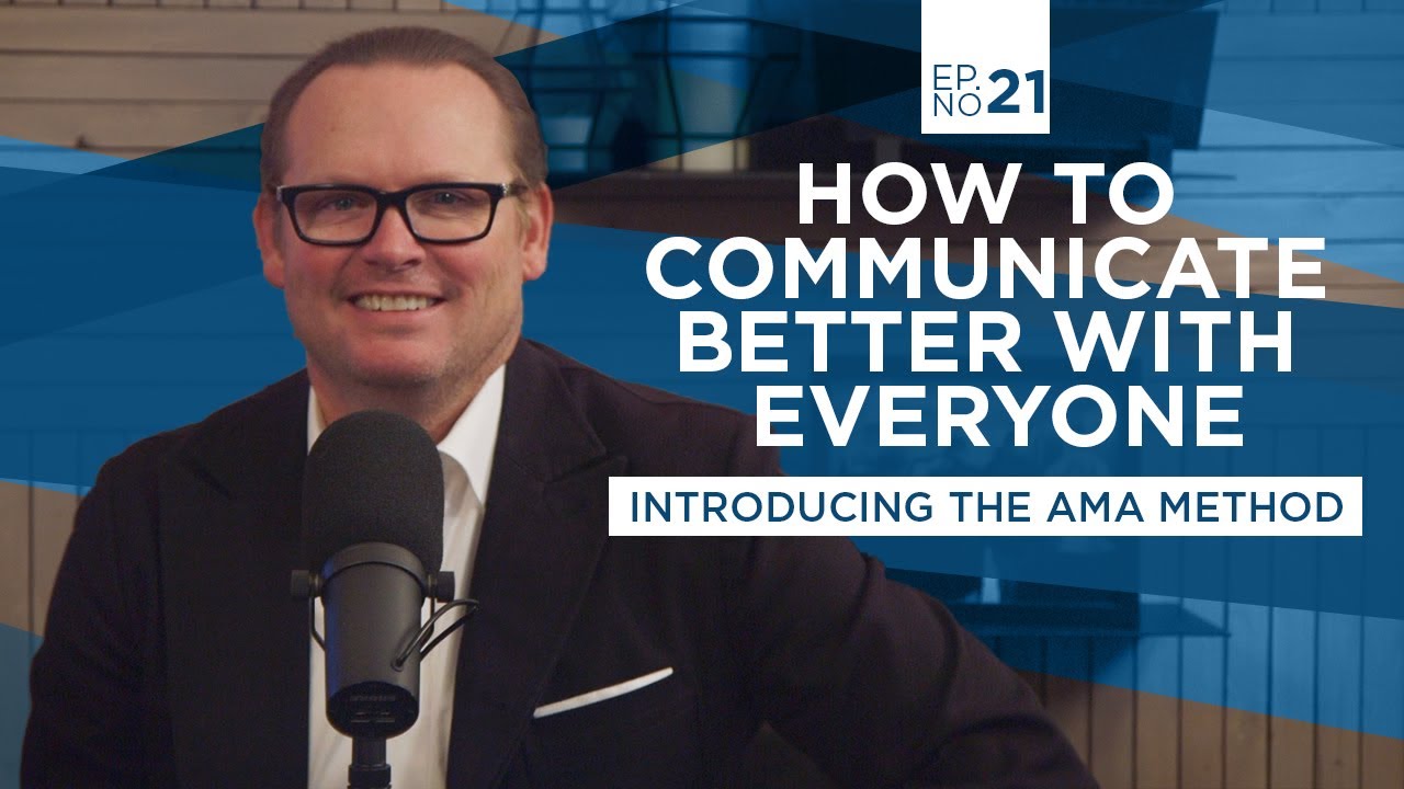 How to Communicate Better with Anyone! The AMA Method - THE B DAWSON SHOW