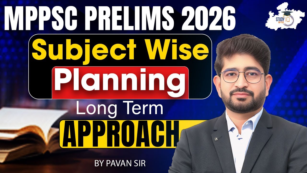 MPPSC PRELIMS 2026: Best Subject Wise Study Planning for MPPSC PRELIMS Exam | By Pavan Sir | StudyIQ