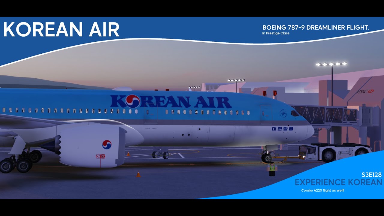 Double the fun - KOREAN AIR Boeing 787-9 and AIRBUS A220-300 Flight | Virtual Reviews.