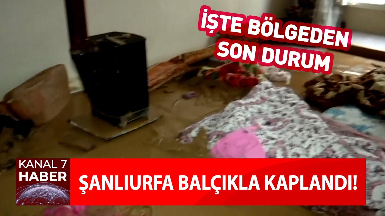 Şanlıurfa Balçıkla Kaplandı! İşte Bölgeden Son Durum